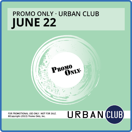 Various Artists - Promo Only - Urban Club June 2022 (2022)