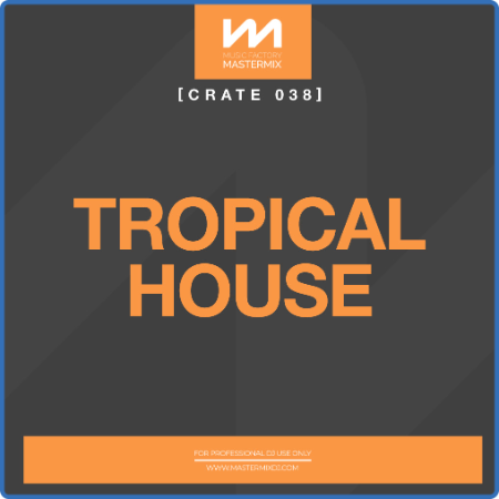 Various Artists - Mastermix Crate 038 - Tropical House (2022) 