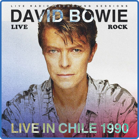David Bowie - David Bowie  Live in Chile 1990 (Live) (2022)