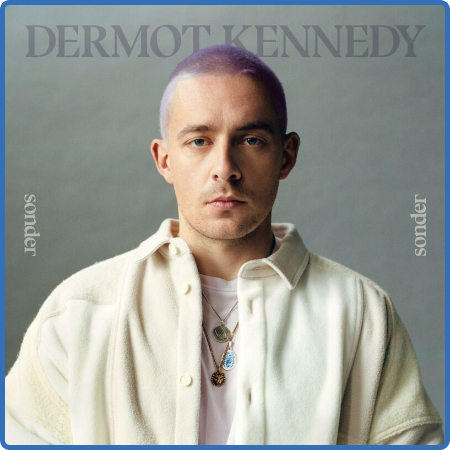 Dermot Kennedy - Songs of Sonder (2022)