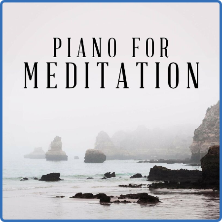 Various Artists - Piano for Meditation (2022)