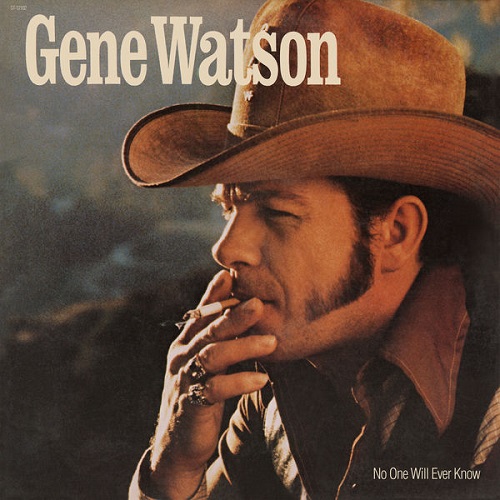 Gene Watson - No One Will Ever Know [reissue 2022] (1980)
