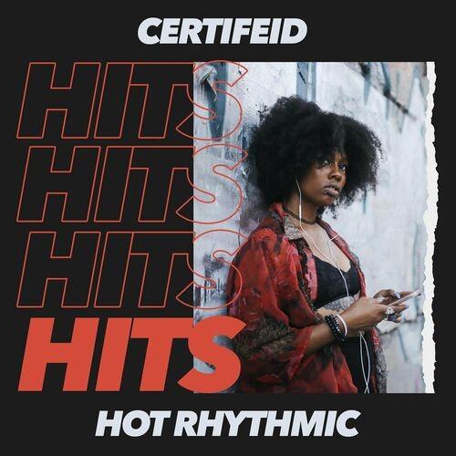 Certifeid Hits - Hot Rhythmic (2022)