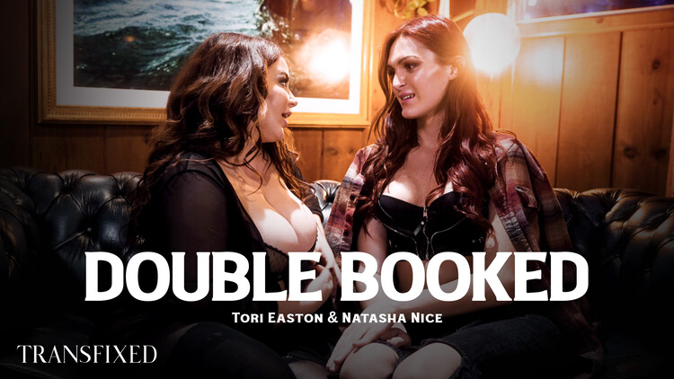 [Transfixed.com / AdultTime.com] Tori Easton & Natasha Nice - Double Booked (05-07-2022)