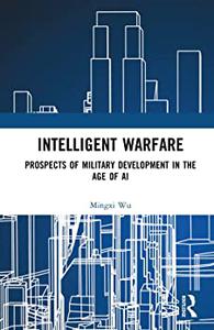 Intelligent Warfare Prospects of Military Development in the Age of AI
