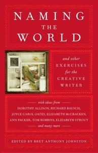 Naming the World And Other Exercises for the Creative Writer