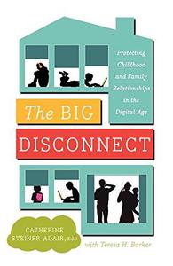 The big disconnect protecting childhood and family relationships in the digital age