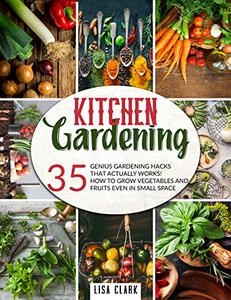 Kitchen Gardening 35 genius gardening hacks that actually work How to grow vegetables and fruits even in small space!