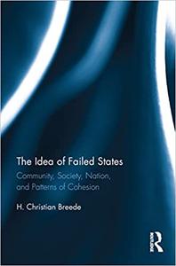 The Idea of Failed States Community, Society, Nation, and Patterns of Cohesion
