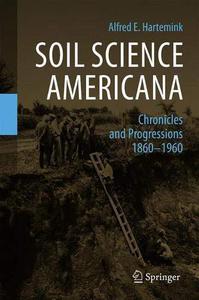 Soil Science Americana Chronicles and Progressions 1860─1960 (Repost)