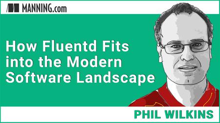 How Fluentd Fits into the Modern Software Landscape