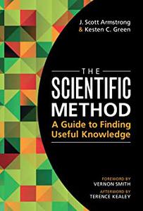 The Scientific Method A Guide to Finding Useful Knowledge