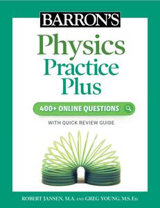 Barron's Physics Practice Plus 400+ Online Questions and Quick Study Review