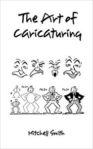 The art of caricaturing, A series of lessons covering all branches of the art of caricaturing