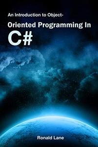 An Introduction To Object-oriented Programming In C#