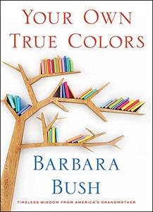 Your Own True Colors Timeless Wisdom from America's Grandmother 