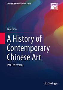 A History of Contemporary Chinese Art 1949 to Present