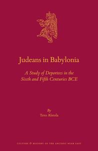 Judeans in Babylonia  A Study of Deportees in the Sixth and Fifth Centuries BCE