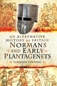 Normans and Early Plantagenets (An Alternative History of Britain)