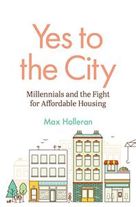 Yes to the City Millennials and the Fight for Affordable Housing