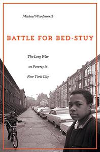 Battle for Bed-Stuy The Long War on Poverty in New York City 