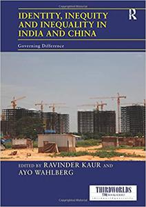 Identity, Inequity and Inequality in India and China Governing Difference