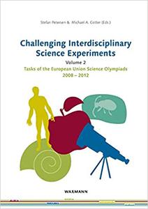 Challenging Interdisciplinary Science Experiments Volume 2. Tasks of the European Union Science Olympiads 2008-2012