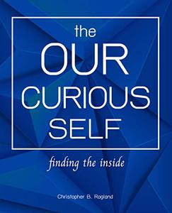 THE OUR CURIOUS SELF - FINDING THE INSIDE