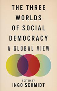 The Three Worlds of Social Democracy A Global View