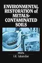 Environmental restoration of metals-contaminated soils