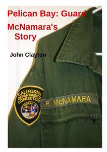Pelican Bay Guard McNamara's Story