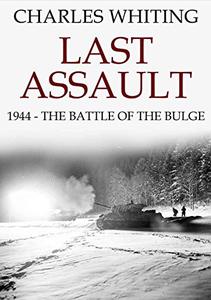 Last Assault 1944 - The Battle of the Bulge