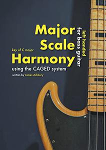 Major Scale Harmony Using the CAGED system – For Bass Guitar (LEFT HANDED) Key of C