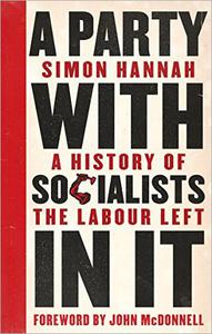 A Party with Socialists in It A History of the Labour Left