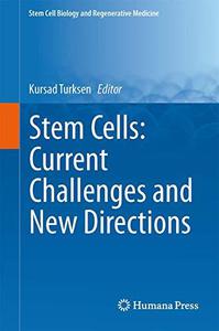 Stem Cells Current Challenges and New Directions