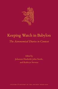 Keeping Watch in Babylon  The Astronomical Diaries in Context