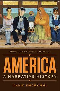 America A Narrative History, Volume 2 (Brief 12th Edition)