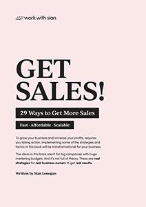 Get Sales! 29 Fast Ways To Get More Sales