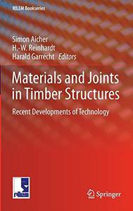 Materials and Joints in Timber Structures Recent Developments of Technology