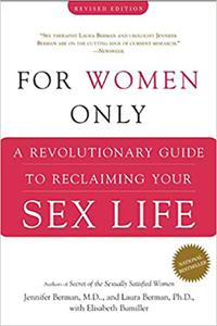 For Women Only A Revolutionary Guide to Reclaiming Your Sex Life