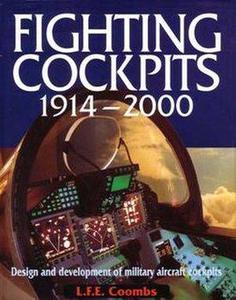 Fighting Cockpits 1914-2000 Design and Development of Military Aircraft Cockpits 