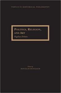 Politics, Religion, and Art Hegelian Debates