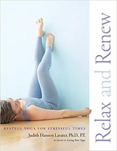 Relax and Renew Restful Yoga for Stressful Times Ed 2
