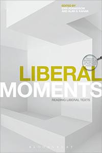 Liberal Moments Reading Liberal Texts