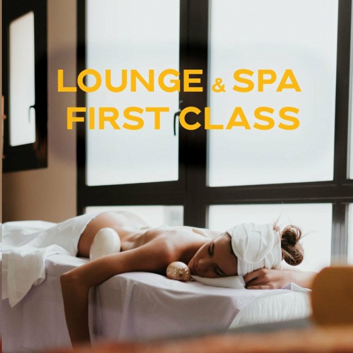 VA - Lounge & SPA First Class (Compilation) (2022)