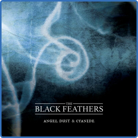 The Black Feathers - Angel Dust & Cyanide (2022)