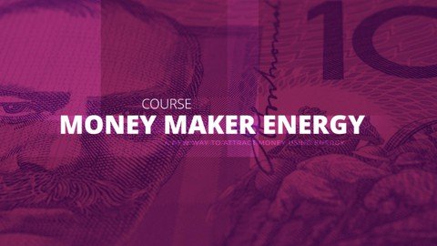 Udemy - Money Maker Energy Course