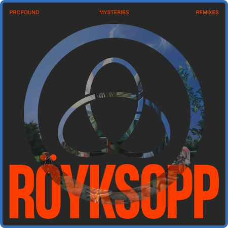 Röyksopp - Profound Mysteries Remixes (2022)