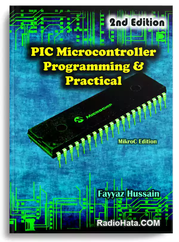Fayyaz Hussain. PIC Microcontroller Programming & Practical (2nd Edition)