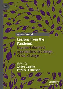 Lessons from the Pandemic Trauma-Informed Approaches to College, Crisis, Change